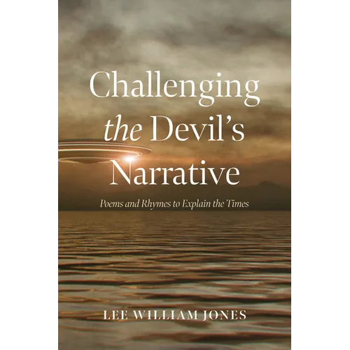 Challenging the Devil's Narrative: Poems and Rhymes to Explain the Times