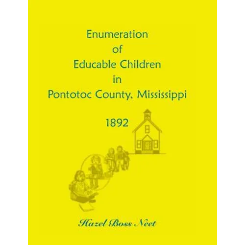 Enumeration of Educatable Children in Pontotoc County, Mississippi, 1892