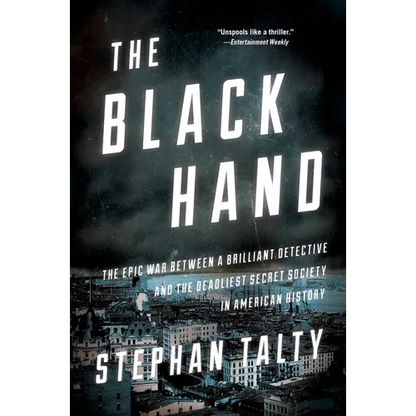 The Black Hand: The Epic War Between a Brilliant Detective and the Deadliest Secret Society in American History - Paperback