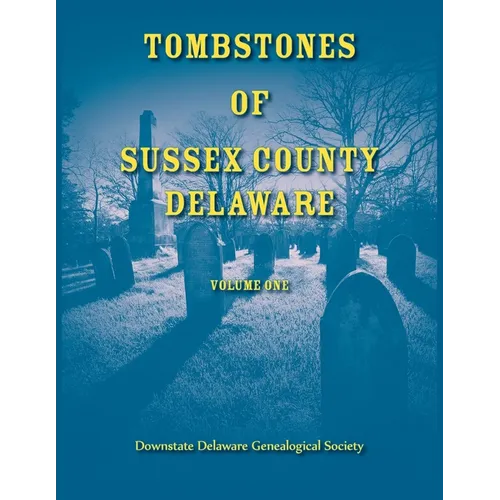 Tombstones of Sussex County, Delaware, Volume 1