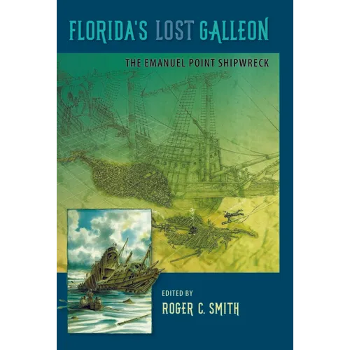 Florida's Lost Galleon: The Emanuel Point Shipwreck