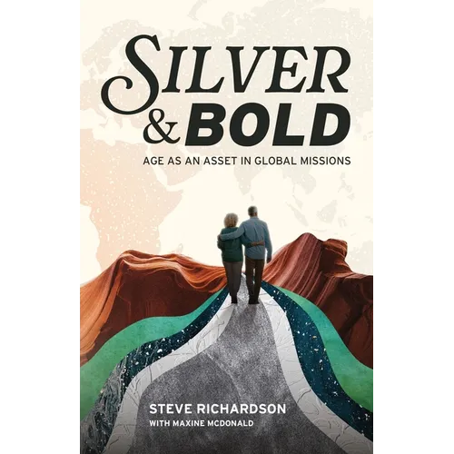 Silver & Bold: Age As an Asset in Global Missions