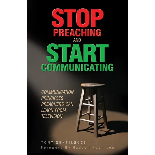 Stop Preaching and Start Communicating: Communication Principles Preachers Can Learn from Television