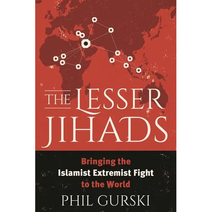 The Lesser Jihads: Bringing the Islamist Extremist Fight to the World - Paperback
