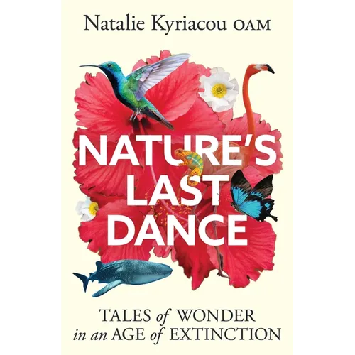 Nature's Last Dance: Tales of Wonder in an Age of Extinction