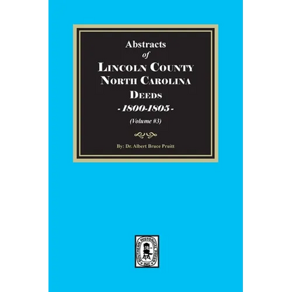 Lincoln County, North Carolina Deeds, 1800-1805. (Volume #3)