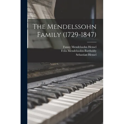 The Mendelssohn Family (1729-1847)