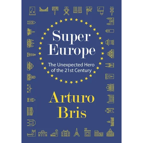 SuperEurope: The Unexpected Hero of the 21st Century