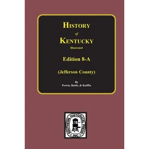 History of Jefferson County, Kentucky. (Edition 8-A)