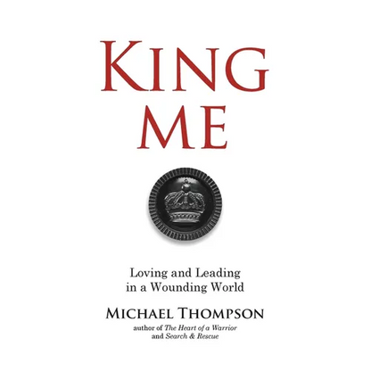 King Me: Loving and Leading in a Wounding World