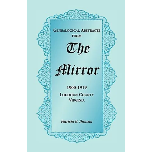 Genealogical Abstracts from the Mirror, 1900-1919, Loudoun County, Virginia