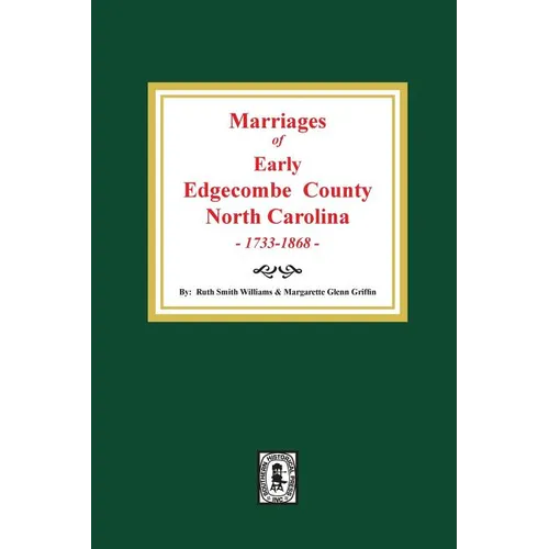 Marriages of Early Edgecombe County, North Carolina 1733-1868.