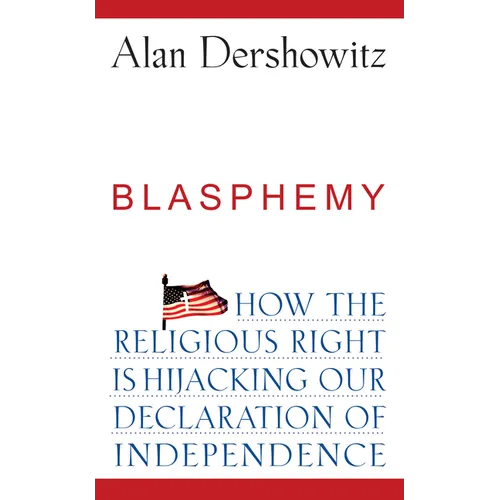 Blasphemy: How the Religious Right Is Hijacking the Declaration of Independence