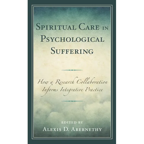 Spiritual Care in Psychological Suffering: How a Research Collaboration Informs Integrative Practice