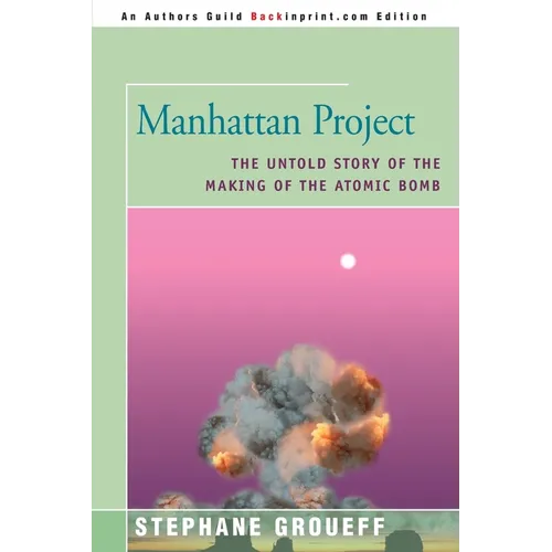 Manhattan Project: The Untold Story of the Making of the Atomic Bomb