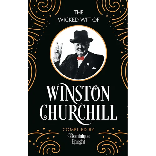 The Wicked Wit of Winston Churchill