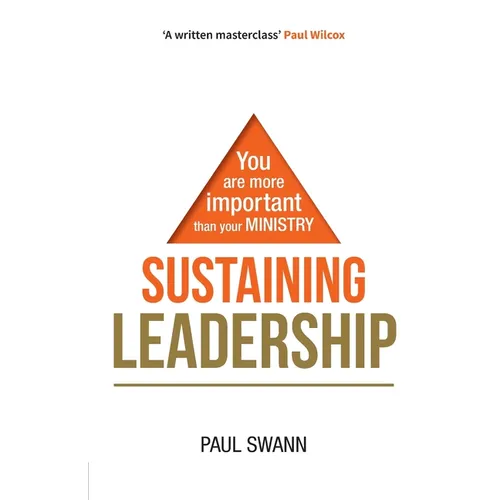 Sustaining Leadership: You are more important than your ministry