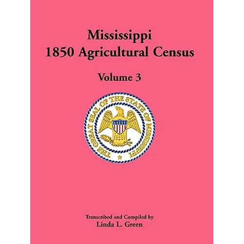 Mississippi 1850 Agricultural Census, Volume 3
