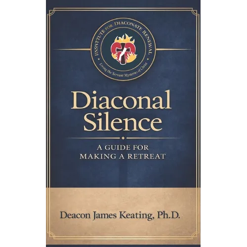 Diaconal Silence: A Guide for Making a Retreat