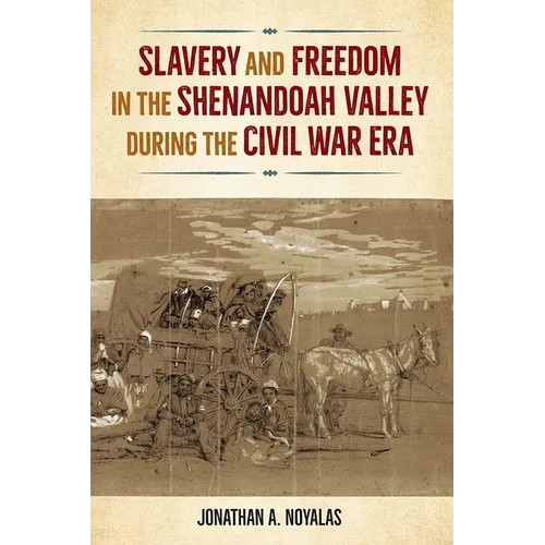 Slavery and Freedom in the Shenandoah Valley during the Civil War Era