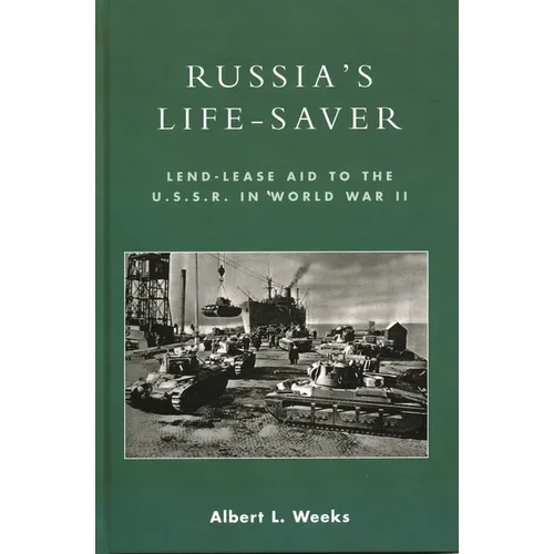 Russia's Life-Saver: Lend-Lease Aid to the U.S.S.R. in World War II