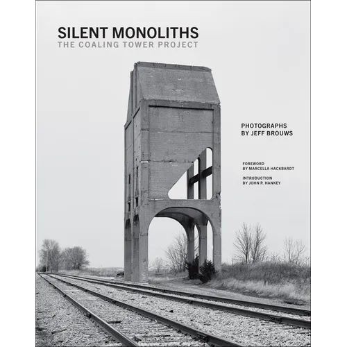 Silent Monoliths: The Coaling Tower Project