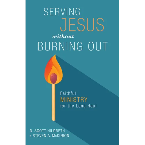 Serving Jesus Without Burning Out: Faithful Ministry for the Long Haul