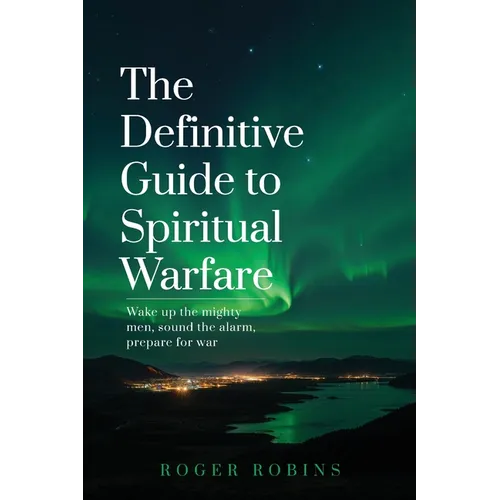 The Definitive Guide to Spiritual Warfare