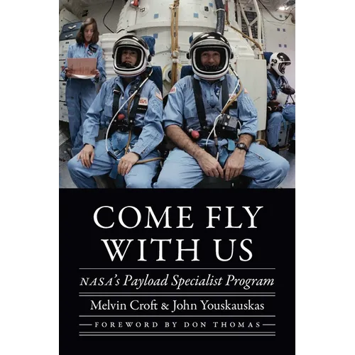 Come Fly with Us: Nasa's Payload Specialist Program