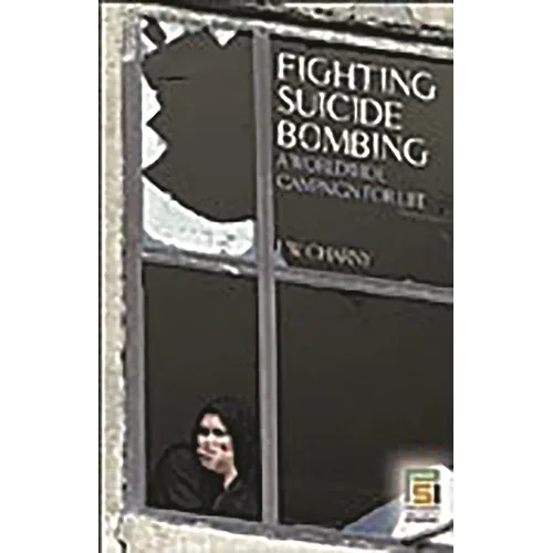 Fighting Suicide Bombing: A Worldwide Campaign for Life