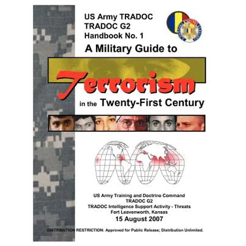 A Military Guide to Terrorism in the Twenty-First Century: U.S. Army TRADOC G2 Handbook No. 1 (Version 5.0)