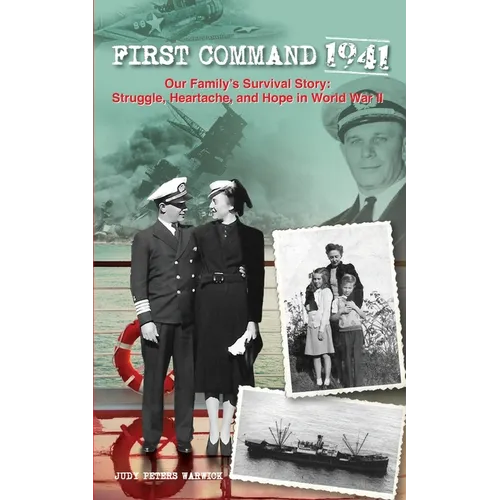 First Command 1941: Our Family's Survival Story: Struggle, Heartache, and Hope in World War II