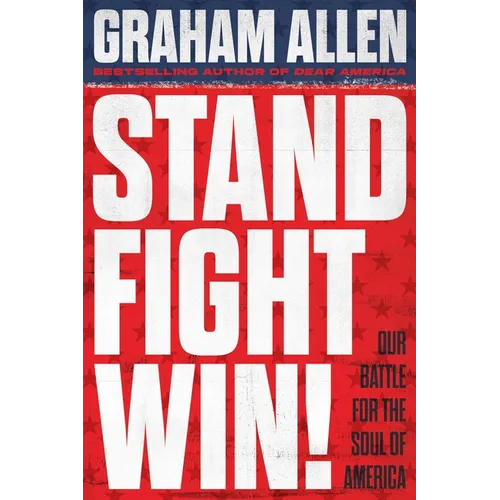 Stand, Fight, Win: Our Battle for the Soul of America