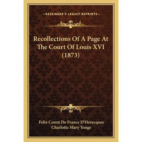 Recollections Of A Page At The Court Of Louis XVI (1873)
