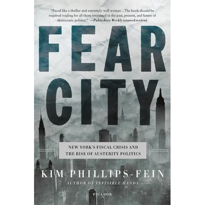 Fear City: New York's Fiscal Crisis and the Rise of Austerity Politics - Paperback