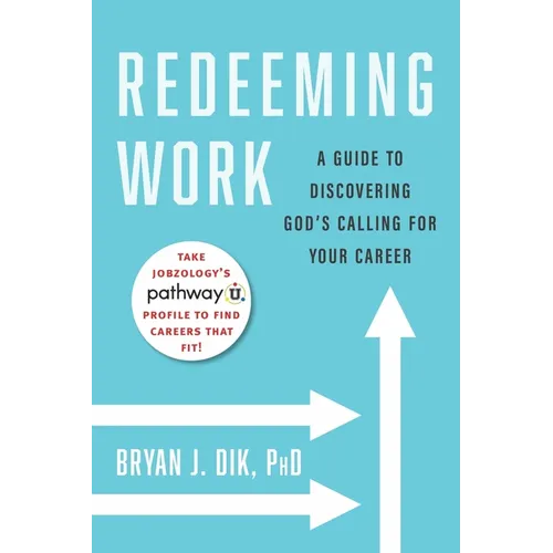 Redeeming Work: A Guide to Discovering God's Calling for Your Career