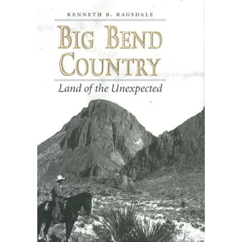 Big Bend Country: Land of the Unexpected
