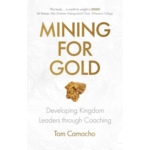 Mining for Gold: Developing Kingdom Leaders Through Coaching