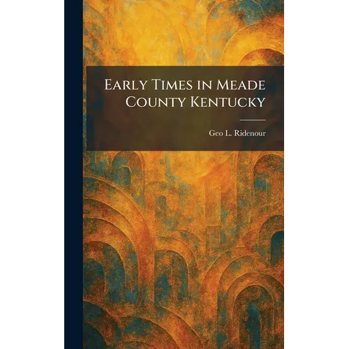 Early Times in Meade County Kentucky