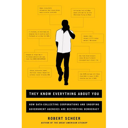 They Know Everything about You: How Data-Collecting Corporations and Snooping Government Agencies Are Destroying Democracy - Paperback
