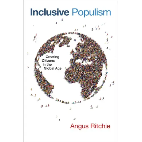 Inclusive Populism: Creating Citizens in the Global Age