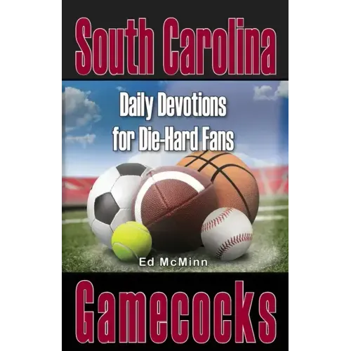 Daily Devotions for Die-Hard Fans South Carolina Gamecocks