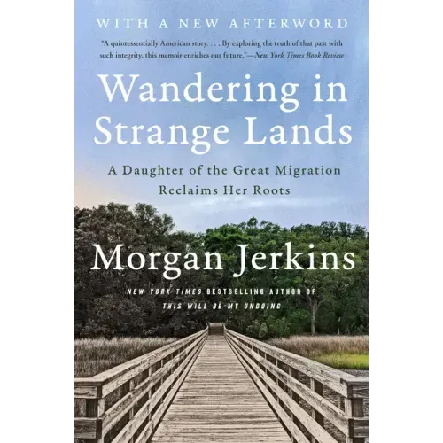 Wandering in Strange Lands: A Daughter of the Great Migration Reclaims Her Roots