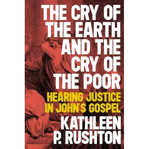 The Cry of the Earth and the Cry of the Poor: Hearing Justice in John's Gospel