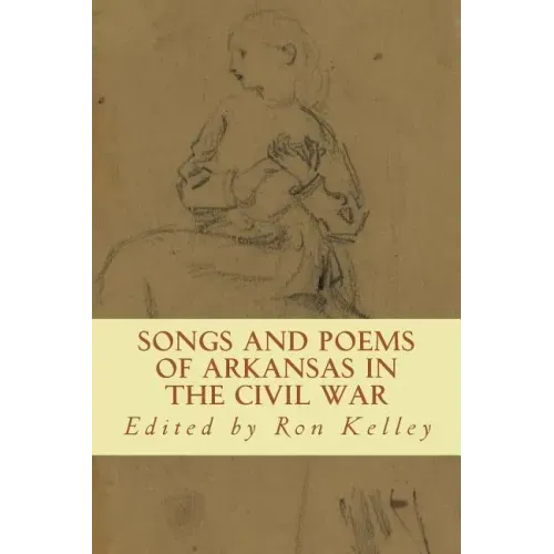 Songs and Poems of Arkansas in the Civil War