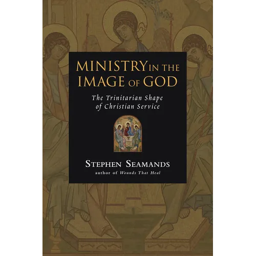 Ministry in the Image of God: The Trinitarian Shape of Christian Service