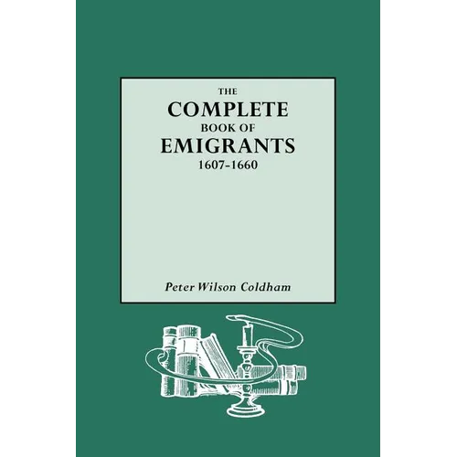 Complete Book of Emigrants, 1607-1660