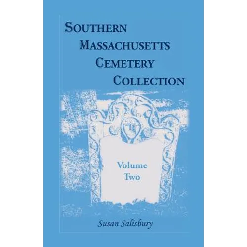 Southern Massachusetts Cemetery Collection: Volume 2