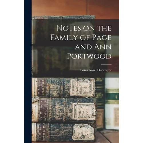 Notes on the Family of Page and Ann Portwood