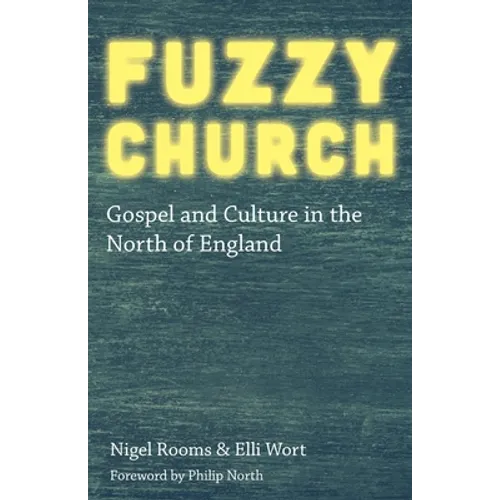 Fuzzy Church: Gospel and Culture in the North of England